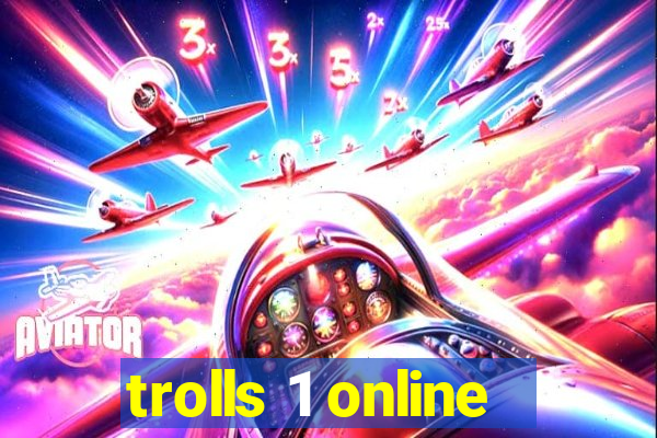 trolls 1 online